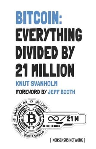 Bitcoin: Everything divided by 21 million by Jeff Booth: New